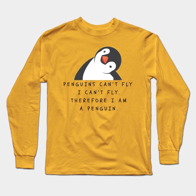 Penguin Can't Fly I am a Penguin Funny Gift for Penguins Lovers Long Sleeve T-Shirt by bidim